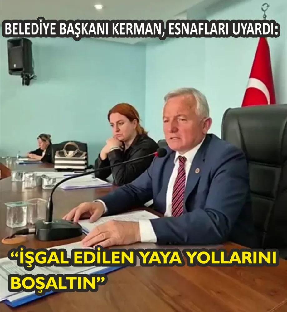 Belediye Başkanı Kerman, Esnafları Uyardı: