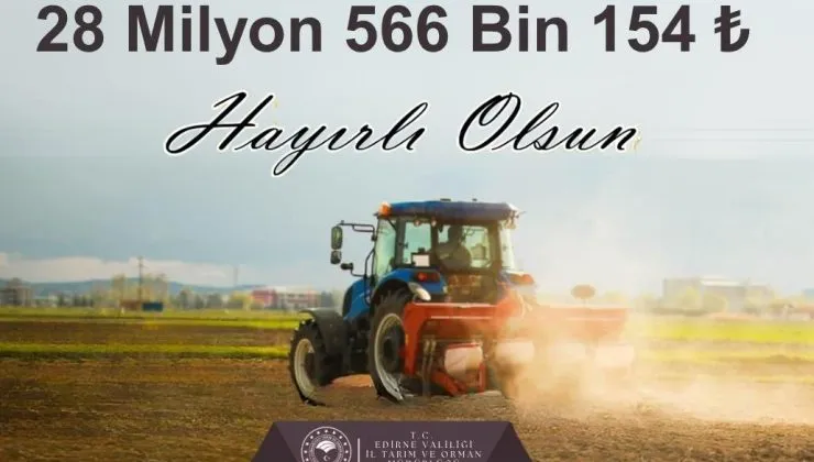 28 milyon 566 bin 154 TL destek ödemesi yapıldı.