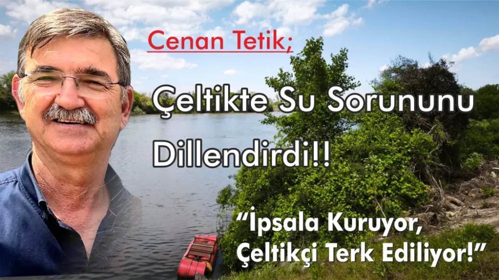 Çeltik ürünündeki “susuzluk” tehlikesine dikkat çekiliyor: “İpsala kuruyor, çeltikçi terk ediliyor!”