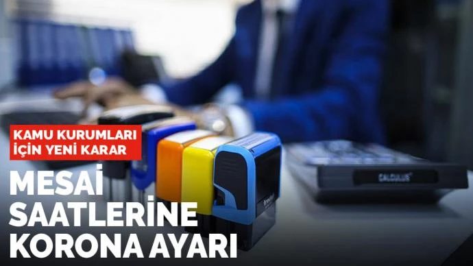 Dairelerde mesai saatlerine düzenleme!